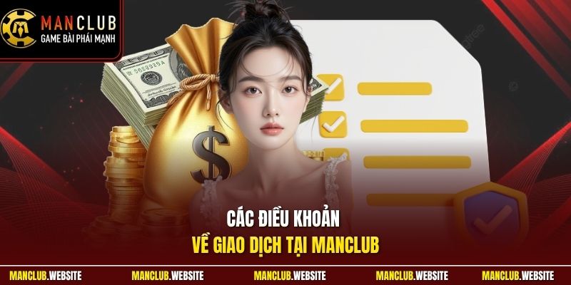 Các điều khoản về giao dịch tại Manclub
