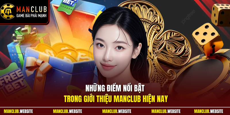 Những điểm nổi bật trong giới thiệu Manclub hiện nay
