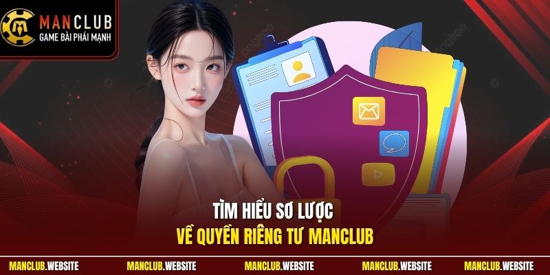 Tìm hiểu sơ lược về quyền riêng tư Manclub